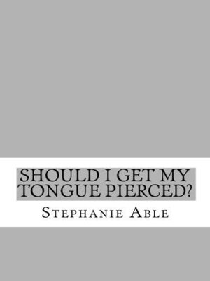 cover image of Should I Get my Tongue Pierced?